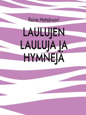 cover image of Laulujen lauluja ja hymnejä